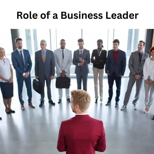 Role of a Business Leader